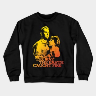 The Day The Earth Caught Fire Crewneck Sweatshirt